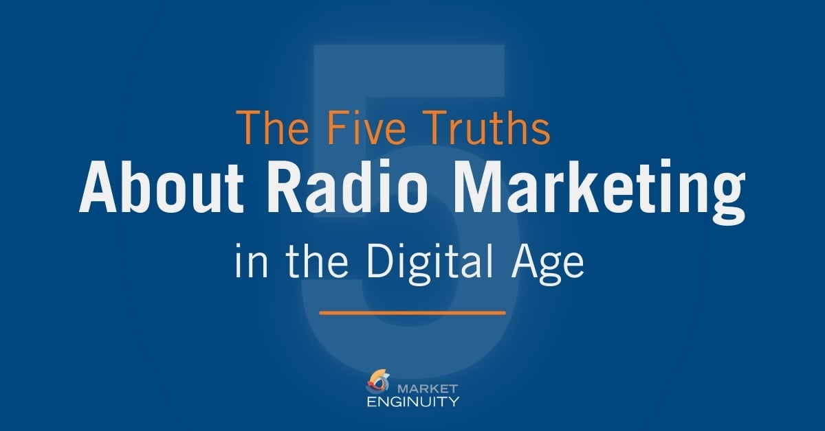 The Five Truths About Radio Marketing in the Digital Age